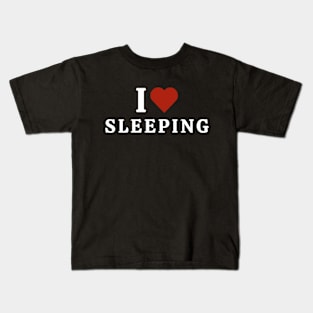 I Love Sleeping Kids T-Shirt